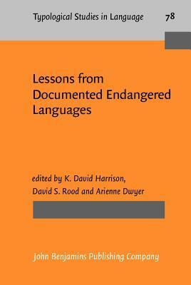 Lessons from Documented Endangered Languages by David S. Rood, K. David Harrison, Arienne Dwyer