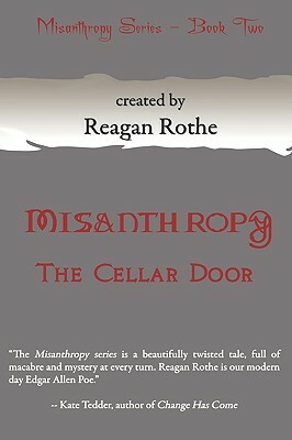 Misanthropy: Book II: The Cellar Door by Reagan Rothe