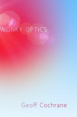 Wonky Optics by Geoff Cochrane
