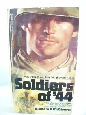 Soldiers of '44 by William P. McGivern