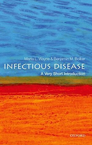 Infectious Disease: A Very Short Introduction by Marta L. Wayne, Benjamin M. Bolker