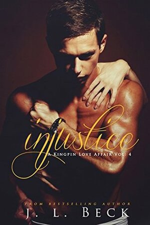 Injustice (A Kingpin Love Affair, #4) by J.L. Beck