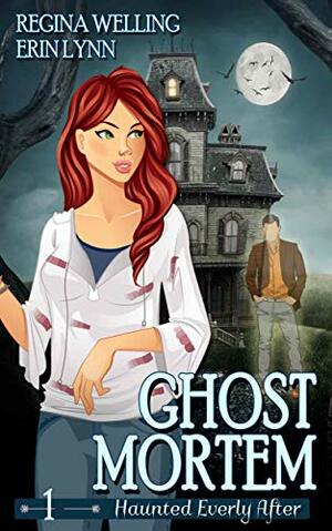 Ghost Mortem: A Ghost Cozy Mystery Series by ReGina Welling, Erin Lynn