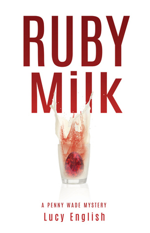 Ruby Milk by Lucy English