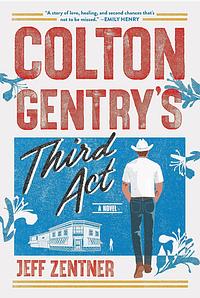 Colton Gentry's Third Act by Jeff Zentner