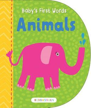 Baby's First Words: Animals by Bloomsbury