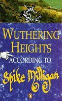 Wuthering Heights According To Spike Milligan by Spike Milligan