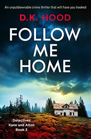 Follow Me Home by D.K. Hood