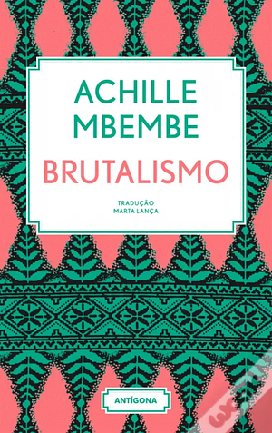 Brutalismo by Achille Mbembe