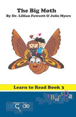 The Big Moth: Learn to Read Book 3 (American Version) by Lillian Fawcett