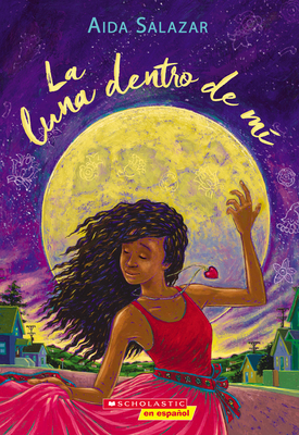 La Luna Dentro de Mí = The Moon Within by Aida Salazar