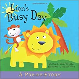 Lion's Busy Day. Emily Hawkins by Emily Hawkins