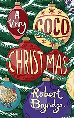 A Very Coco Christmas: A sparkling Christmas short story! by Robert Bryndza