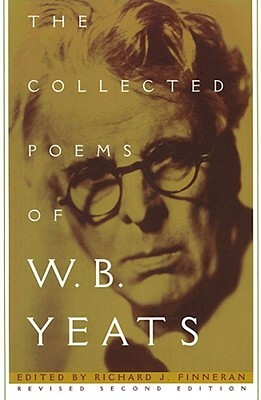 The Collected Poems of W.B. Yeats: Revised Second Edition by W.B. Yeats