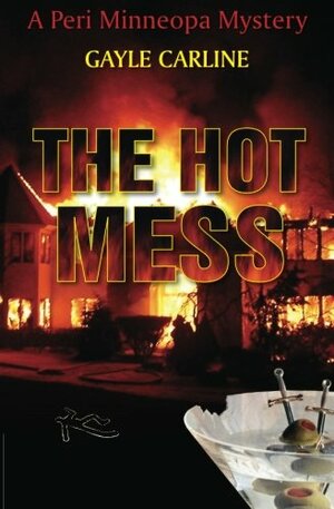 The Hot Mess by Gayle Carline