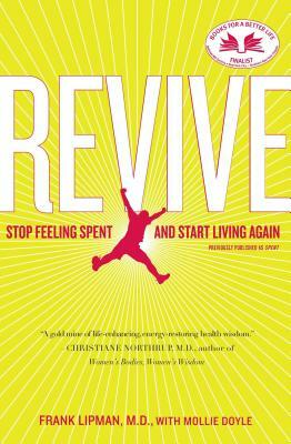 Revive: Stop Feeling Spent and Start Living Again by Frank Lipman, Mollie Doyle