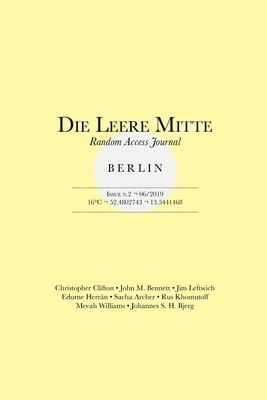 Die Leere Mitte: Issue 2 - 2019 by Christopher Clifton, Jim Leftwich, John M. Bennett