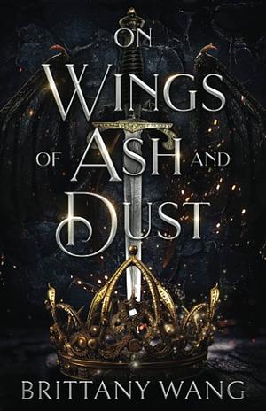 On Wings of Ash and Dust by Brittany Wang