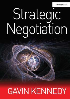 Strategic Negotiation by Gavin Kennedy