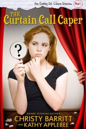 The Curtain Call Caper by Christy Barritt, Kathy Applebee