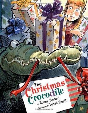 The Christmas Crocodile by David Small, Bonny Becker