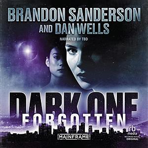 Dark One: Forgotten by Dan Wells, Brandon Sanderson