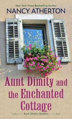Aunt Dimity and the Enchanted Cottage by Nancy Atherton