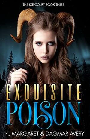 Exquisite Poison by Stella Price, K. Margaret, Dagmar Avery