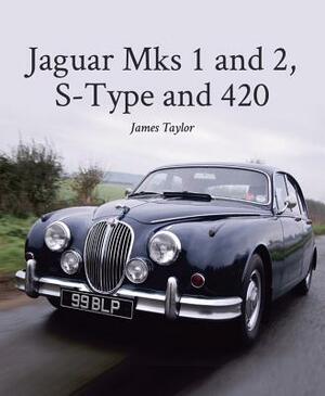 Jaguar MKS 1 and 2, S-Type and 420 by James Taylor