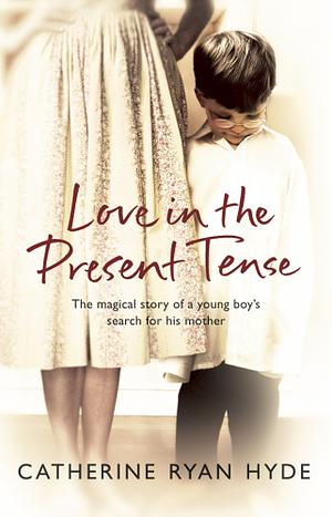 Love in the Present Tense by Catherine Ryan Hyde