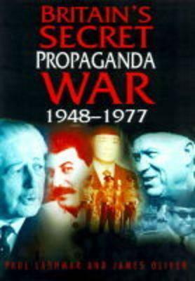Britains Secret Propaganda War by Paul Lashmar