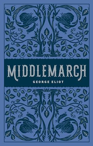 Middlemarch: (Barnes & Noble Collectible Editions) (Barnes & Noble Leatherbound Classics) by George Eliot
