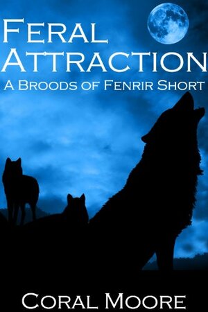Feral Attraction by Coral Alejandra Moore