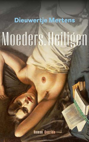 Moeders, heiligen by Dieuwertje Mertens