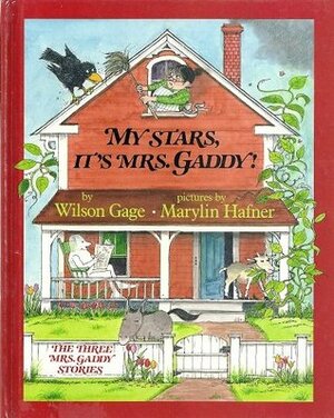 My Stars, It's Mrs. Gaddy!: The Three Mrs. Gaddy Stories by Wilson Gage, Mary Q. Steele