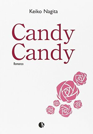 Candy Candy by Keiko Nagita