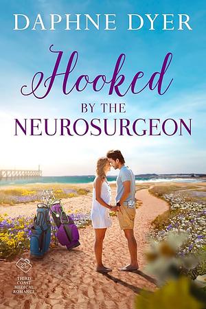 Hooked by the Neurosurgeon  by Daphne Dyer