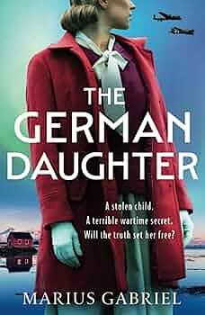 The German Daughter by Marius Gabriel