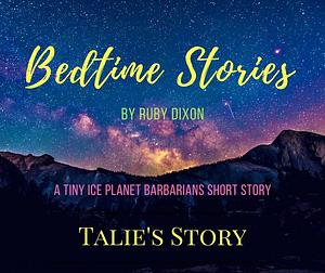 Bedtime Stories: Talie's Story by Ruby Dixon