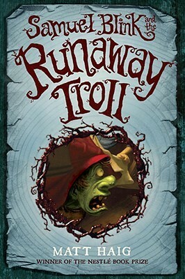 Samuel Blink and the Runaway Troll by Matt Haig