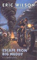 Escape From Big Muddy by Eric Wilson