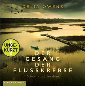 Der Gesang der Flusskrebse by Delia Owens