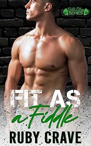 Fit As a Fiddle: Flirty Fitness Series by Ruby Crave