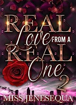 Real Love From A Real One 2: The Finale by Miss Jenesequa