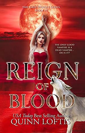 Reign of Blood by Quinn Loftis, Quinn Loftis