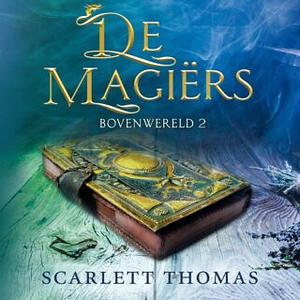 De magiërs by Scarlett Thomas