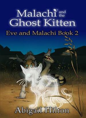 Malachi and the Ghost Kitten by Abigail Hilton