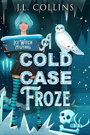 A Cold Case Froze by J.L. Collins