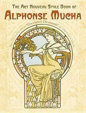 The Art Nouveau Style Book of Alphonse Mucha by Alphonse Mucha