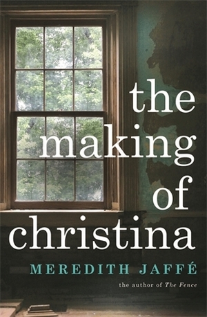 The Making of Christina by Meredith Jaffé